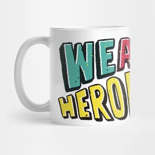 We are heroes Mug